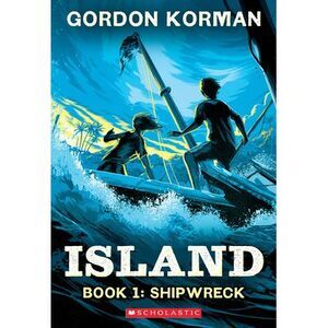 Shipwreck (Island Trilogy, Book 1) -- Gordon Korman